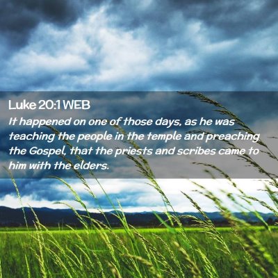 Picture 02 - Luke 20:1 WEB - It happened on one of those days, as he was - Bible Verse Picture