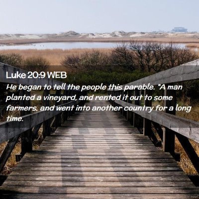 Picture 02 - Luke 20:9 WEB - He began to tell the people this parable. 