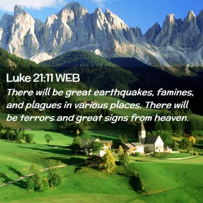 Picture 02 - Luke 21:11 WEB - There will be great earthquakes, famines, and - Bible Verse Picture