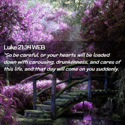 Picture 02 - Luke 21:34 WEB - 