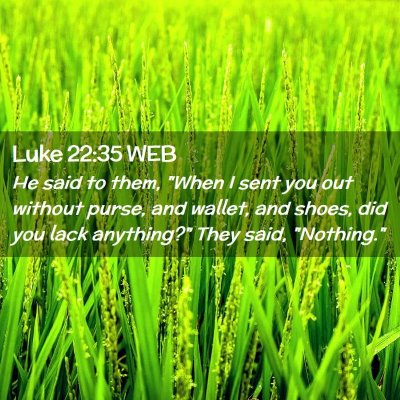 Picture 02 - Luke 22:35 WEB - He said to them, 