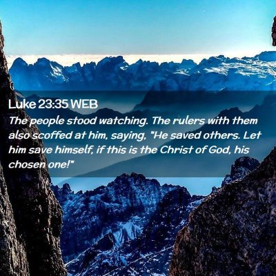 Picture 02 - Luke 23:35 WEB - The people stood watching. The rulers with them - Bible Verse Picture