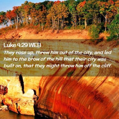 Picture 02 - Luke 4:29 WEB - They rose up, threw him out of the city, and led - Bible Verse Picture
