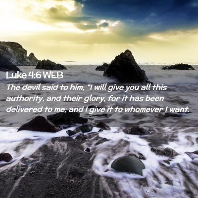 Picture 02 - Luke 4:6 WEB - The devil said to him, 