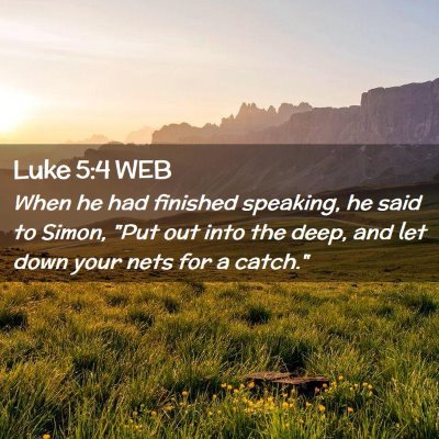 Picture 02 - Luke 5:4 WEB - When he had finished speaking, he said to Simon, - Bible Verse Picture