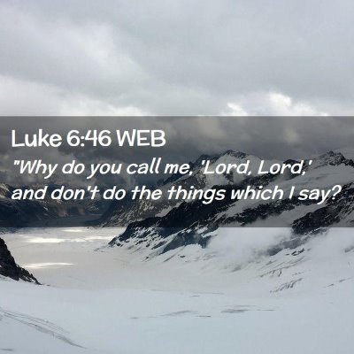 Picture 02 - Luke 6:46 WEB - 