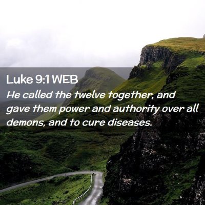 Picture 02 - Luke 9:1 WEB - He called the twelve together, and gave them - Bible Verse Picture