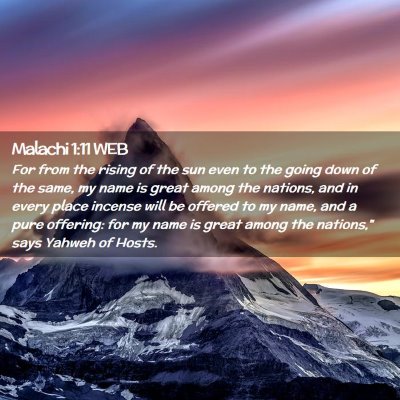 Picture 02 - Malachi 1:11 WEB - For from the rising of the sun even to the going - Bible Verse Picture