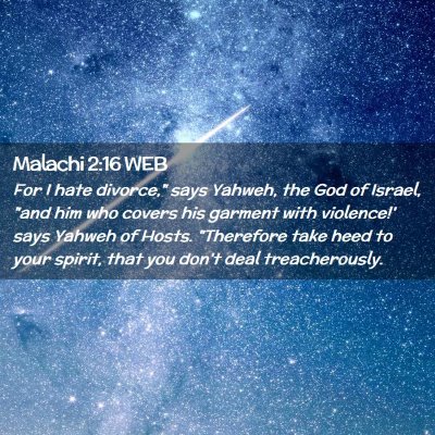 Picture 02 - Malachi 2:16 WEB - For I hate divorce,