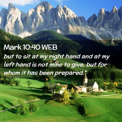 Picture 02 - Mark 10:40 WEB - but to sit at my right hand and at my left hand - Bible Verse Picture
