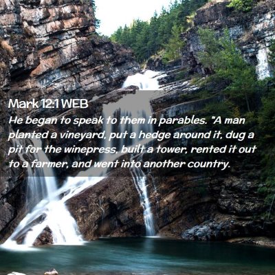 Picture 02 - Mark 12:1 WEB - He began to speak to them in parables. 