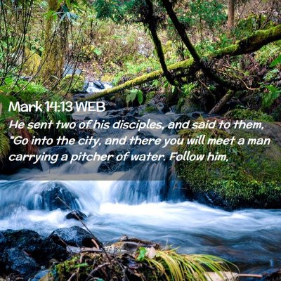 Picture 02 - Mark 14:13 WEB - He sent two of his disciples, and said to them, - Bible Verse Picture