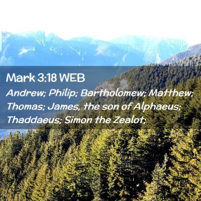 Picture 02 - Mark 3:18 WEB - Andrew; Philip; Bartholomew; Matthew; Thomas; - Bible Verse Picture