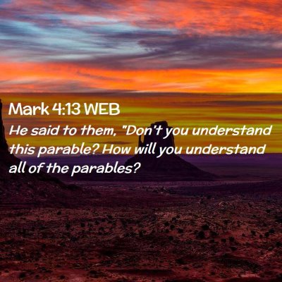 Picture 02 - Mark 4:13 WEB - He said to them, 