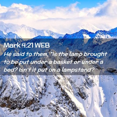 Picture 02 - Mark 4:21 WEB - He said to them, 