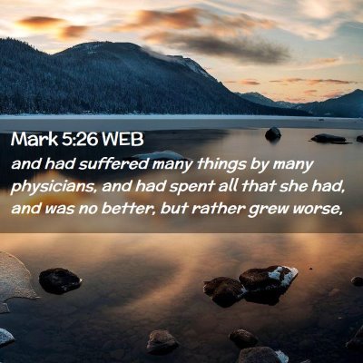 Picture 02 - Mark 5:26 WEB - and had suffered many things by many physicians, - Bible Verse Picture