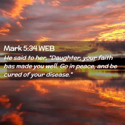 Picture 02 - Mark 5:34 WEB - He said to her, 