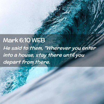 Picture 02 - Mark 6:10 WEB - He said to them, 