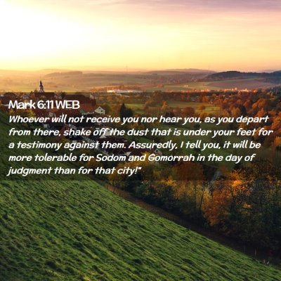 Picture 02 - Mark 6:11 WEB - Whoever will not receive you nor hear you, as you - Bible Verse Picture