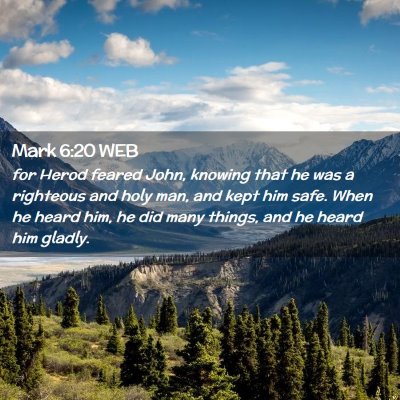 Picture 02 - Mark 6:20 WEB - for Herod feared John, knowing that he was a - Bible Verse Picture
