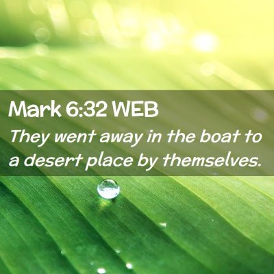 Picture 02 - Mark 6:32 WEB - They went away in the boat to a desert place by - Bible Verse Picture
