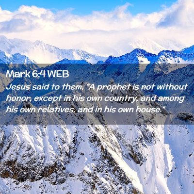 Picture 02 - Mark 6:4 WEB - Jesus said to them, 