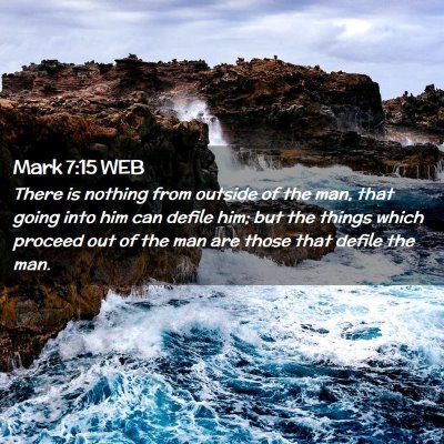 Picture 02 - Mark 7:15 WEB - There is nothing from outside of the man, that - Bible Verse Picture