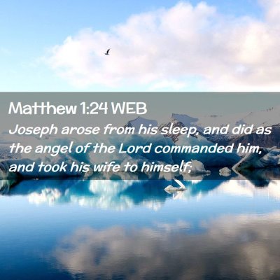 Picture 02 - Matthew 1:24 WEB - Joseph arose from his sleep, and did as the angel - Bible Verse Picture