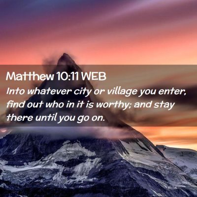 Picture 02 - Matthew 10:11 WEB - Into whatever city or village you enter, find out - Bible Verse Picture