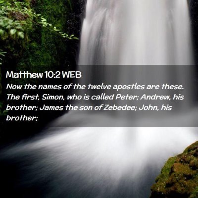 Picture 02 - Matthew 10:2 WEB - Now the names of the twelve apostles are these. - Bible Verse Picture