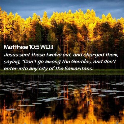 Picture 02 - Matthew 10:5 WEB - Jesus sent these twelve out, and charged them, - Bible Verse Picture