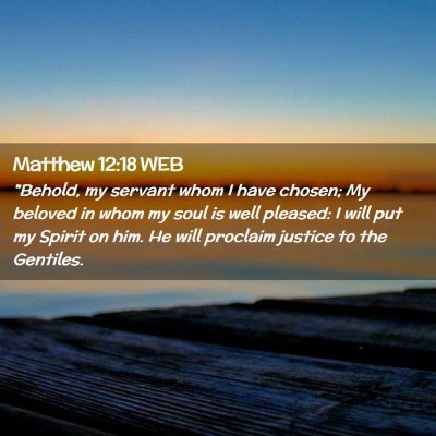Picture 02 - Matthew 12:18 WEB - 