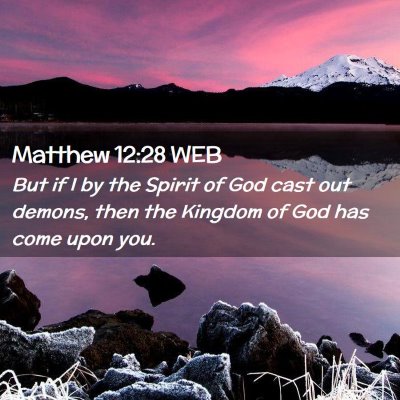 Picture 02 - Matthew 12:28 WEB - But if I by the Spirit of God cast out demons, - Bible Verse Picture