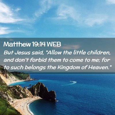 Picture 02 - Matthew 19:14 WEB - But Jesus said, 