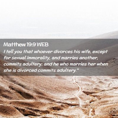 Picture 02 - Matthew 19:9 WEB - I tell you that whoever divorces his wife, except - Bible Verse Picture