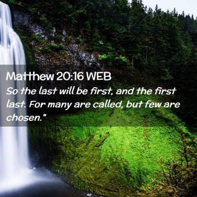 Picture 02 - Matthew 20:16 WEB - So the last will be first, and the first last. - Bible Verse Picture