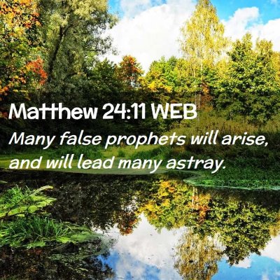 Picture 02 - Matthew 24:11 WEB - Many false prophets will arise, and will lead - Bible Verse Picture