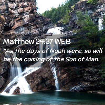 Picture 02 - Matthew 24:37 WEB - 