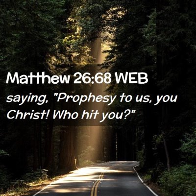 Picture 02 - Matthew 26:68 WEB - saying, 