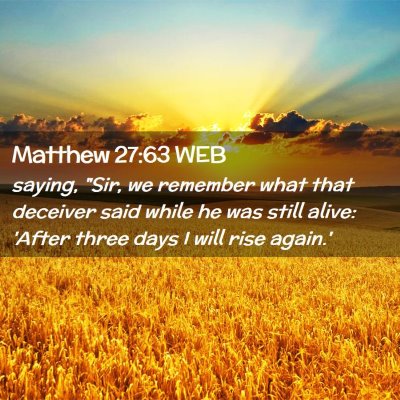 Picture 02 - Matthew 27:63 WEB - saying, 
