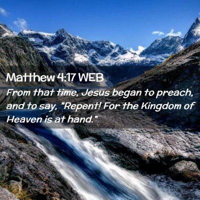Picture 02 - Matthew 4:17 WEB - From that time, Jesus began to preach, and to - Bible Verse Picture