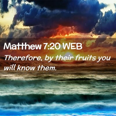 Picture 02 - Matthew 7:20 WEB - Therefore, by their fruits you will know - Bible Verse Picture