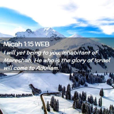Picture 02 - Micah 1:15 WEB - I will yet bring to you, inhabitant of Mareshah, - Bible Verse Picture