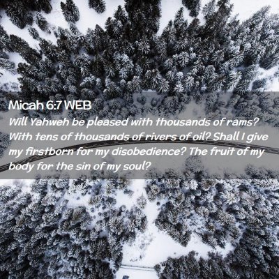 Picture 02 - Micah 6:7 WEB - Will Yahweh be pleased with thousands of rams? - Bible Verse Picture