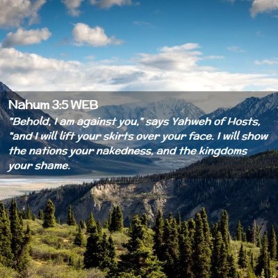 Picture 02 - Nahum 3:5 WEB - 
