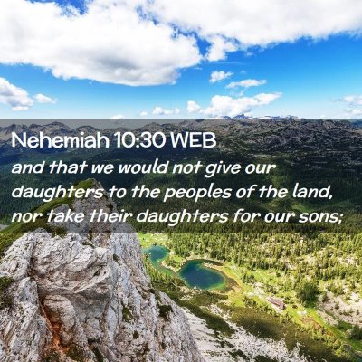 Picture 02 - Nehemiah 10:30 WEB - and that we would not give our daughters to the - Bible Verse Picture