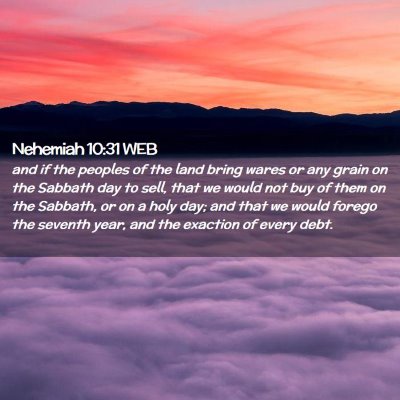 Picture 02 - Nehemiah 10:31 WEB - and if the peoples of the land bring wares or any - Bible Verse Picture