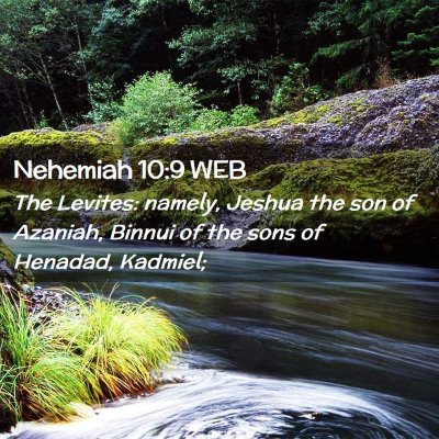 Picture 02 - Nehemiah 10:9 WEB - The Levites: namely, Jeshua the son of Azaniah, - Bible Verse Picture