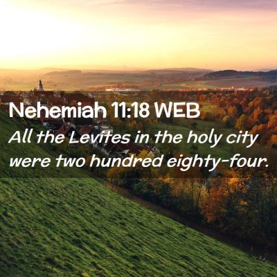 Picture 02 - Nehemiah 11:18 WEB - All the Levites in the holy city were two hundred - Bible Verse Picture