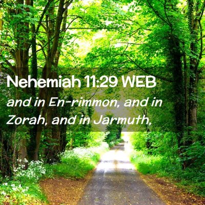 Picture 02 - Nehemiah 11:29 WEB - and in En-rimmon, and in Zorah, and in - Bible Verse Picture